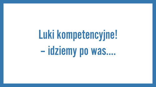 Luki kompetencyjne! – idziemy po was….