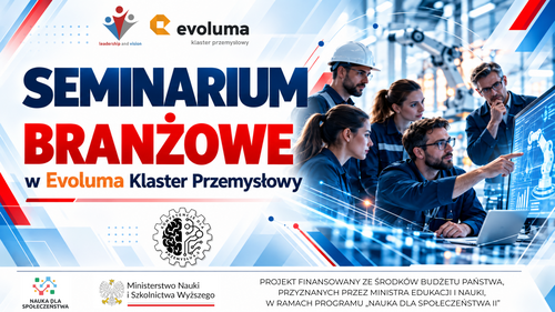 Seminarium branżowe „Kompetencje dla Przemysłu 4.0” w Evoluma Klaster Przemysłowy – prezentacja