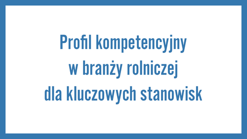 Profil kompetencyjny w branży rolniczej dla kluczowych stanowisk